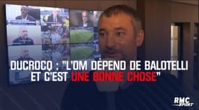 Ducrocq : « L’OM dépend de Balotelli et c’est une bonne nouvelle » 