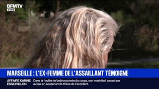 Attaque à Marseille: l'ex-femme de l'assaillant témoigne