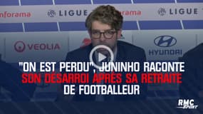 "On est perdu", Juninho raconte son désarroi après sa retraite de footballeur