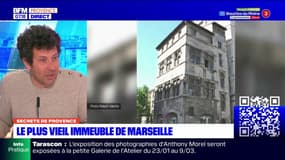 Secrets de Provence: à la découverte du plus vieil immeuble de Marseille