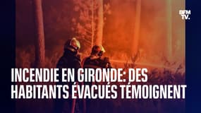 Incendie en Gironde: des habitants évacués témoignent 