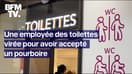 "Pour 1€, vous me mettez dehors?": une employée des sanitaires virée pour avoir accepté un pourboire