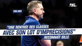 France 43-32 Pays-Bas : "Une rentrée des classes avec son lot d'imprécisions", reconnaît Gille