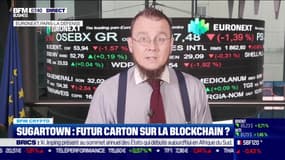 BFM Crypto: Sugartown, futur carton sur la Blockchain ? - 21/08