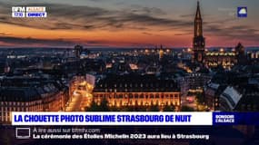 "La Chouette Photo" sublime Strasbourg de nuit