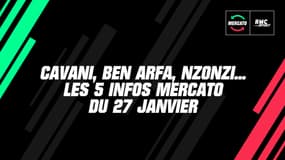 Cavani, Ben Arfa, Nzonzi... Les 5 infos mercato du 27 janvier à la mi-journée