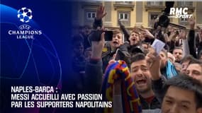 Naples-Barça: Messi, l'accueil passionné des supporters napolitains