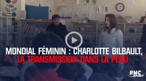 Mondial féminin : Charlotte Bilbault, la transmission dans la peau 