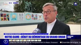 Notre-Dame: Monseigneur Patrick Chauvet, recteur de Notre-Dame de Paris, explique pourquoi le grand orgue doit être démonté