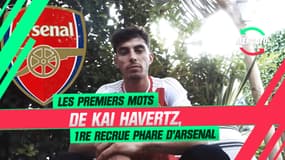 Mercato : Les premiers mots d’Havertz, la première recrue phare d’Arsenal
