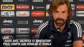 Juve : "Jouer avec sacrifice et abnégation", Pirlo compte sur Ronaldo et Dybala 
