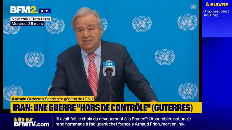 La guerre au Moyen-Orient "est hors de contrôle", s'alarme le chef de l'ONU, Antonio Guterres