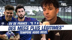XV de France : "Il y a des mecs plus légitimes que moi" tempère Reus