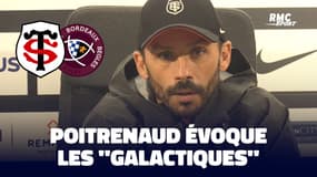Rugby : “Les Galactiques, c'est ceux qui gagnent les matchs qui comptent”, lâche Poitrenaud