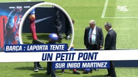 Barça : Laporta tente... un petit pont sur la recrue Inigo Martinez