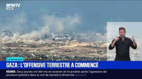 L'offensive terrestre israélienne a commencé à Gaza