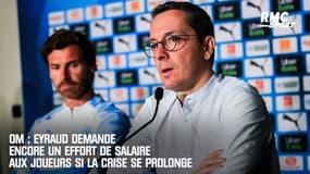 OM : Eyraud demande encore un effort de salaire aux joueurs si la crise se prolonge