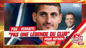 PSG : Verratti « pas une légende » du club parisien pour Rothen