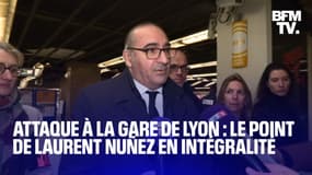 Attaque à la gare de Lyon: le point de Laurent Nuñez, préfet de police de Paris, en intégralité 