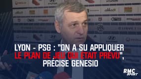 Lyon-PSG : "On a su appliquer le plan de jeu qui était prévu", précise Genesio