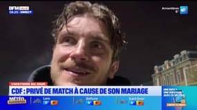 Privé de Coupe de France... à cause de son mariage !