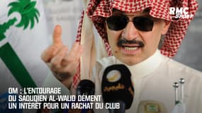 OM : L'entourage du Saoudien Al-Walid dément un intérêt pour un rachat du club