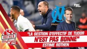 OM : "La gestion d'effectif de Tudor n'est pas bonne" selon Rothen 