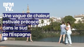 37°C relevés à Séville: le sud de l'Espagne touché par une vague de chaleur précoce