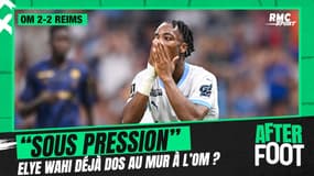 OM 2-2 Reims : Wahi "sous pression" et (presque) déjà dos au mur pour l'After