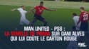 Man United - PSG : La semelle de Pogba sur Dani Alves qui lui coûte le carton rouge