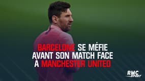 Le Barça se méfie avant son match face à Manchester United