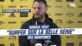 La Rochelle 26-6 Bayonne : Boboul veut "surfer sur la belle série" des Maritimes