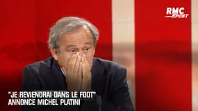 "Je reviendrai dans le foot" annonce Platini