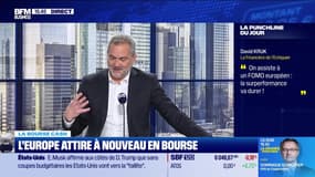 La bourse cash : "On assiste à un FOMO européen : la surperformance va durer !" - 12/02