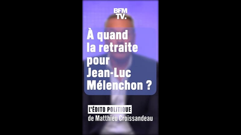 ÉDITO : Bientôt la retraite pour Jean-Luc Mélenchon ?