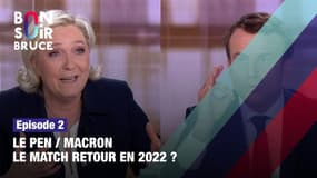 "Bonsoir Bruce", épisode 2 : Le Pen/Macron, le match retour en 2022?