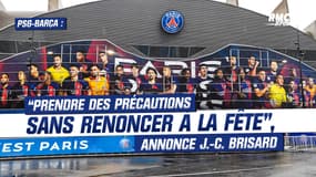 PSG-Barça : “Prendre des précautions sans renoncer à la fête”, annonce J.-C. Brisard