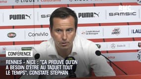 Rennes-Nice : "Ça prouve qu’on a besoin d’être au taquet tout le temps", constate Stéphan