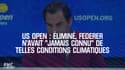 US Open : Éliminé, Federer n'avait "jamais connu" de telles conditions climatiques