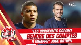 Mbappé / PSG : "Les dirigeants doivent rendre des comptes" tonne Rothen