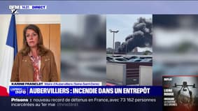 Incendie d'un entrepôt à Aubervilliers: "Aucune victime n'est à déplorer" pour le moment, selon Karine Franclet, maire de la ville