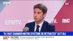 Gabriel Attal: "Je propose avec le parti Renaissance un nouveau système des retraites"