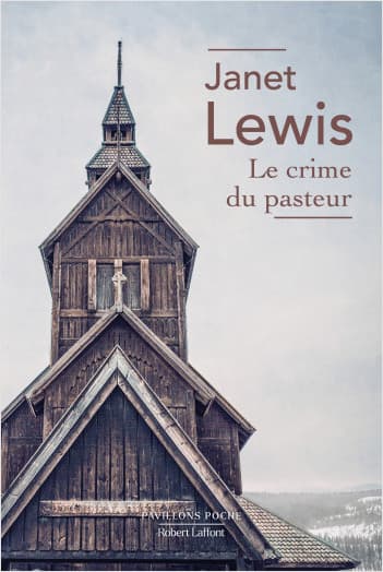 "Le Crime du Pasteur" de Janet Lewis, aux éditions Robert Laffont. "Le Crime du Pasteur" de Janet Lewis, aux éditions Robert Laffont.