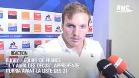 Rugby / équipe de France : « Il y aura des déçus », appréhende Iturria avant la liste des 31