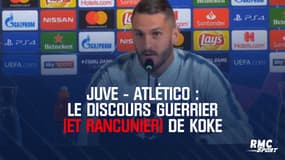 Juve - Atlético : Le discours guerrier (et rancunier) de Koke avant le match retour