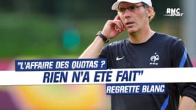 FFF : "L'affaire des quotas ? Rien n'a été fait après" regrette Blanc 