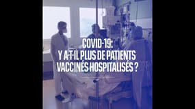 Covid-19: y a-t-il plus de patients vaccinés hospitalisés que de non-vaccinés ?