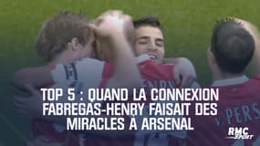 Top 5 : Quand la paire Fabregas-Henry faisait des merveilles à Arsenal