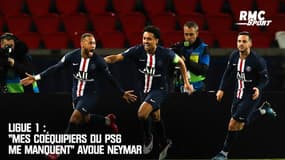 Ligue 1 : "Mes coéquipiers du PSG me manquent" avoue Neymar
