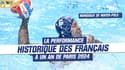 Mondiaux de water-polo : La performance historique des Français à un an de Paris 2024